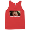 Life Is Boring Tank Top