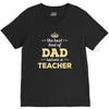 the best kind of dad raises a teacher. father's day gift for dad. V-Neck Tee