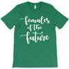 females of the future T-Shirt