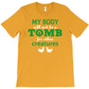 my body is not a tomb! T-Shirt