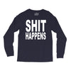 shit happens Long Sleeve Shirts