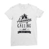 adventure calling and i must go woods ex Ladies Fitted T-Shirt