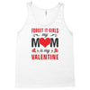 Forget it Girls My Mom Is My Valentine Tank Top