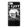 99 problems   fishin' solves all of em iPhone 7 Case