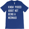 kinda' pissed about not being a T-Shirt