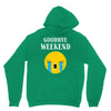 goodbye weekend Unisex Hoodie