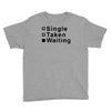 single, taken or waiting Youth Tee