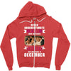 Never Underestimate A Man Who Watches Friends And Was Born in December Zipper Hoodie
