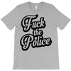 fuck the police T-Shirt