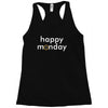 happy monday Racerback Tank