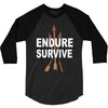 endure and survive 3/4 Sleeve Shirt