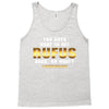 You Guys Want to Get Rufus Back or What Tank Top