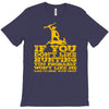 if you don't like hunting T-Shirt