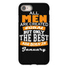 all men are created equal but only the best are born in january iPhone 8