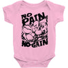 no pain no gain (2) Baby Onesie