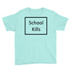 school kills Youth Tee