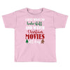 i just want to bake stuff and watch christmas movies all day Toddler T-shirt