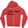 i only read titles Zipper Hoodie