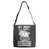 my body is a temple in which a lot of pigs have been sacificed Adjustable Strap Totes