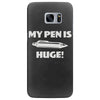 my pen is huge Samsung Galaxy S7 Edge