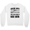 back off i have a crazy grandma and i'm not afraid to user her Crewneck Sweatshirt