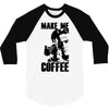 make me coffee 3/4 Sleeve Shirt