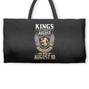 Kings Are Born In August But The Real Kings Are Born On August 10 Weekender Totes