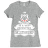 I Am Bulldog Actually In A Very Commited Relationship Ladies Fitted T-Shirt