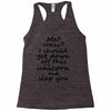 Me? Crazy? I should get down off this unicorn and slap you Racerback Tank