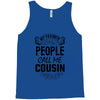 My Favorite People Call Me Cousin Tank Top