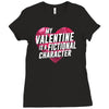 my valentine is a fictional character Ladies Fitted T-Shirt