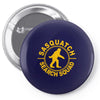 sasquatch tshirt bigfoot shirt funnyt shirt funny shirt cool t shirt a Pin-back button