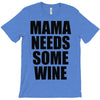 mamma needs some vino divertente T-Shirt