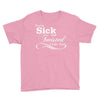 you're sick and twisted, i like you! Youth Tee