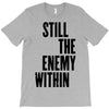 still the enemy within T-Shirt