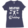 sweating for the wedding Ladies Fitted T-Shirt