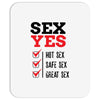 SEX YES HOT SEX SAFE SEX GREAT SEX Mousepad