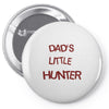 dad's litle hunter Pin-back button