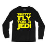 pretty fly for a jedi Long Sleeve Shirts