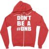 don't be a dnb Zipper Hoodie