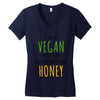 i'm so vegan i don't even call my boyfriend honey Women's V-Neck T-Shirt