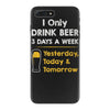 drink beer 3 days a week iPhone 7 Plus Case