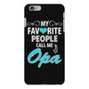 My Favorite People Call Me Opa iPhone 6/6s Plus Case