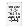 step aside coffee this is a job for alcohol iPad Mini 4