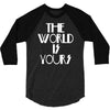 the world is yours 3/4 Sleeve Shirt