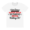 i never dreamed i'd grow up to be a super cute scorpio but here i am k All Over Women's T-shirt