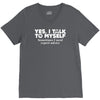 yes i talk to myself sometimes i need expert advice V-Neck Tee