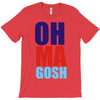 oh ma gosh T-Shirt