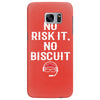 no risk it, no biscuit w Samsung Galaxy S7 Edge