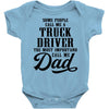Some People Call Me a Truck Driver The Most Important Call Me Dad Baby Bodysuit